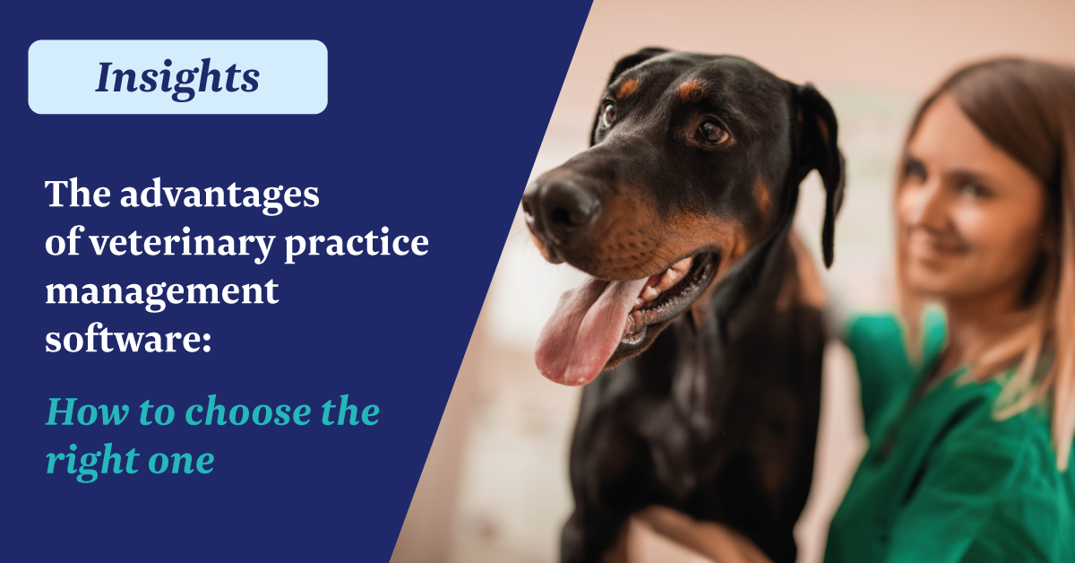 Veterinary Practice Management Software Advantages & How to Choose