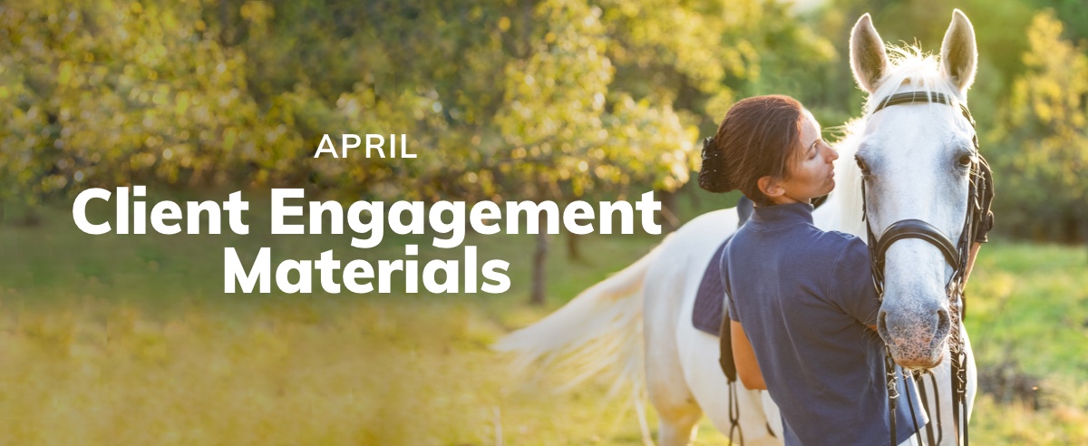 April Client Engagement Preview – Equine